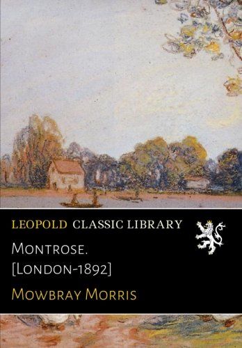 Montrose. [London-1892]