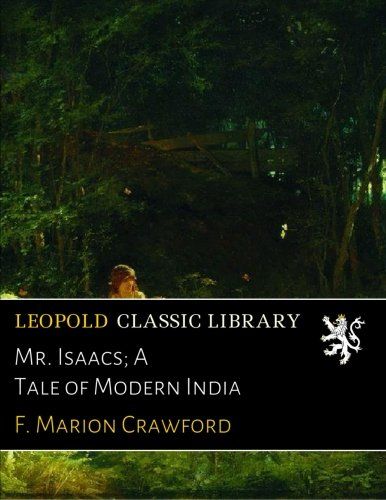 Mr. Isaacs; A Tale of Modern India