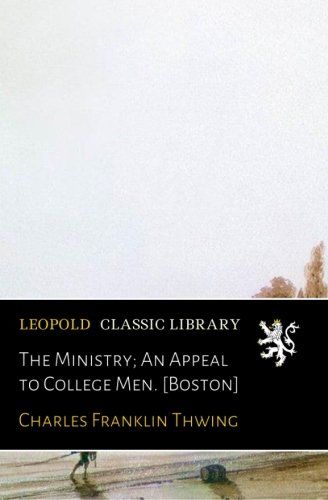 The Ministry; An Appeal to College Men. [Boston]