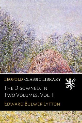 The Disowned. In Two Volumes. Vol. II
