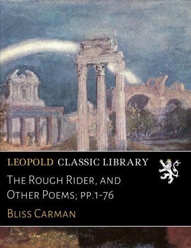 The Rough Rider, and Other Poems; pp.1-76