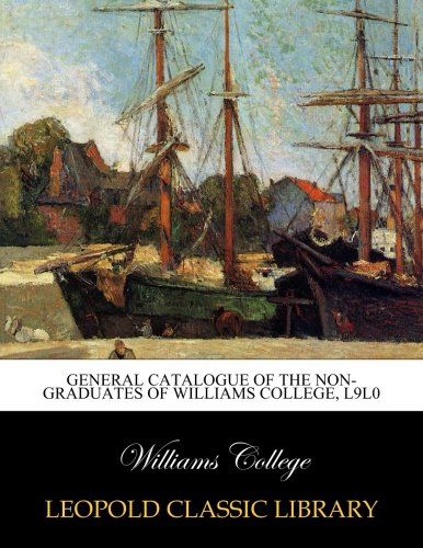General catalogue of the non-graduates of Williams College, l9l0