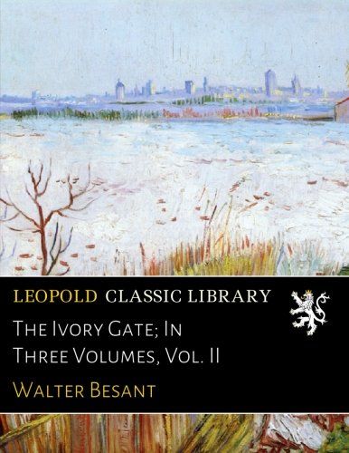 The Ivory Gate; In Three Volumes, Vol. II