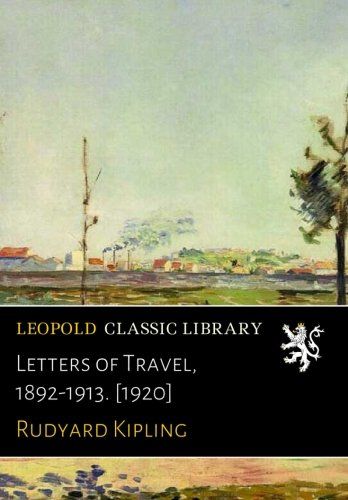 Letters of Travel, 1892-1913. [1920]