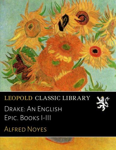 Drake: An English Epic. Books I-III