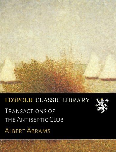 Transactions of the Antiseptic Club