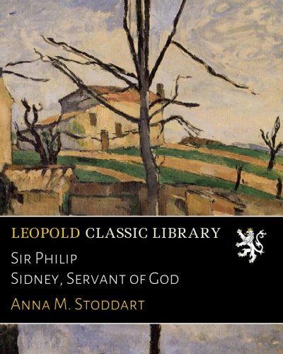 Sir Philip Sidney, Servant of God