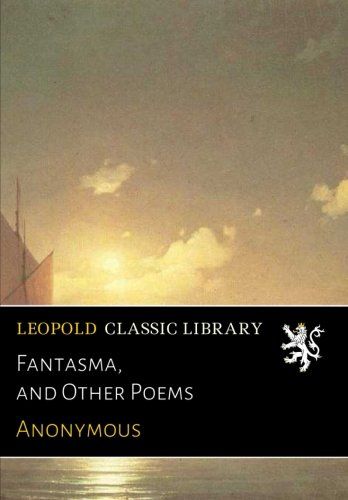 Fantasma, and Other Poems