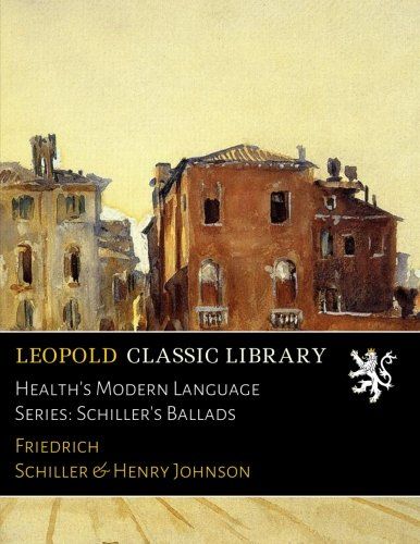 Health's Modern Language Series: Schiller's Ballads (German Edition)