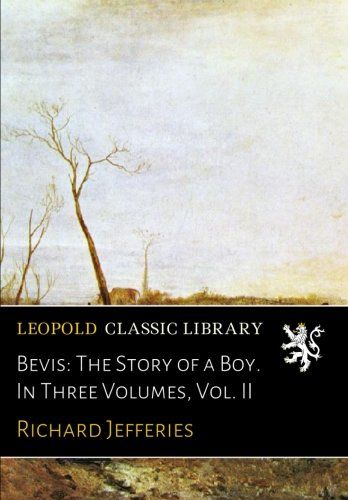 Bevis: The Story of a Boy. In Three Volumes, Vol. II