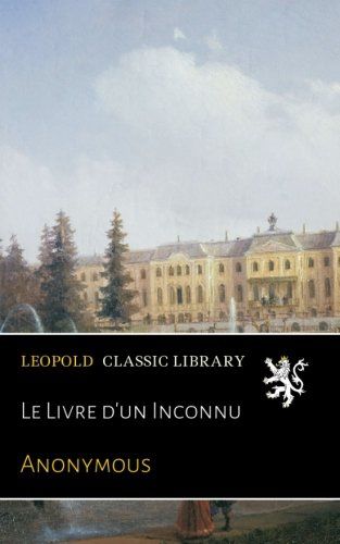 Le Livre d'un Inconnu (French Edition)