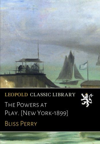 The Powers at Play. [New York-1899]