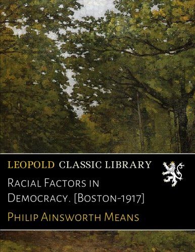 Racial Factors in Democracy. [Boston-1917]