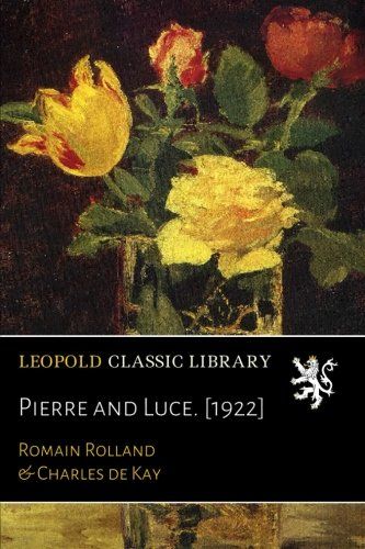 Pierre and Luce. [1922] (French Edition)