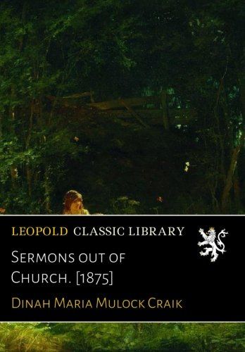 Sermons out of Church. [1875]