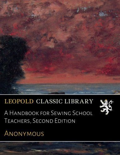 A Handbook for Sewing School Teachers, Second Edition