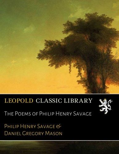 The Poems of Philip Henry Savage