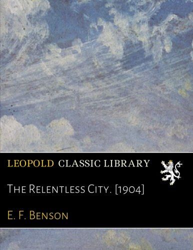 The Relentless City. [1904]