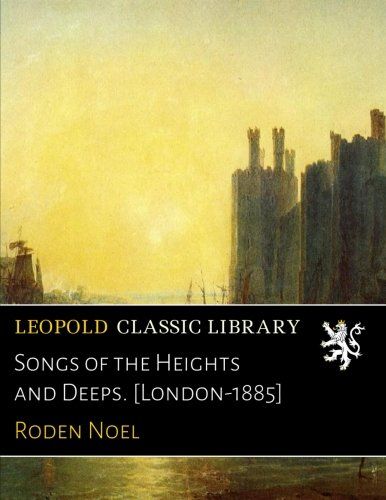 Songs of the Heights and Deeps. [London-1885]
