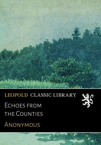 Echoes from the Counties
