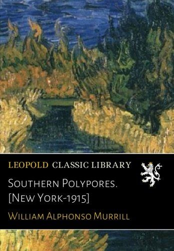 Southern Polypores. [New York-1915]
