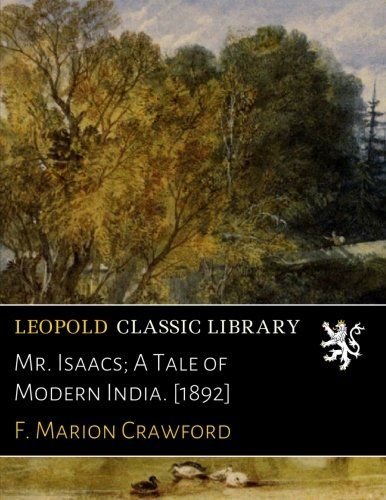 Mr. Isaacs; A Tale of Modern India. [1892]