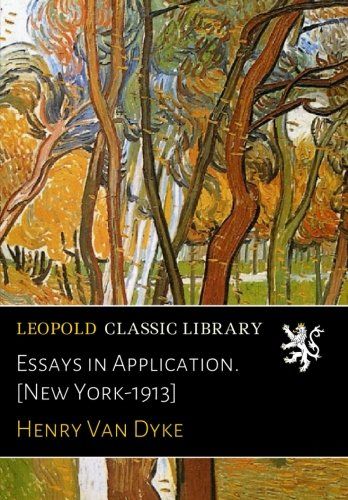 Essays in Application. [New York-1913]