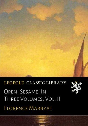 Open! Sesame! In Three Volumes, Vol. II