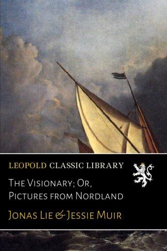 The Visionary; Or, Pictures from Nordland