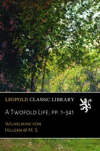 A Twofold Life; pp. 1-341
