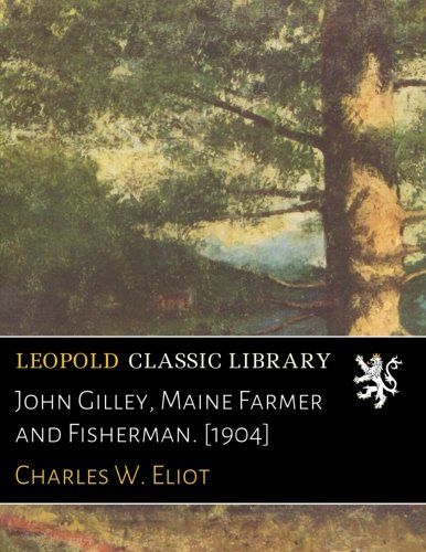John Gilley, Maine Farmer and Fisherman. [1904]