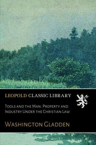 Tools and the Man: Property and Industry Under the Christian Law