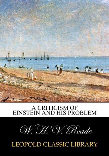 A criticism of Einstein and his problem
