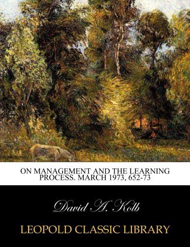On management and the learning process. March 1973, 652-73