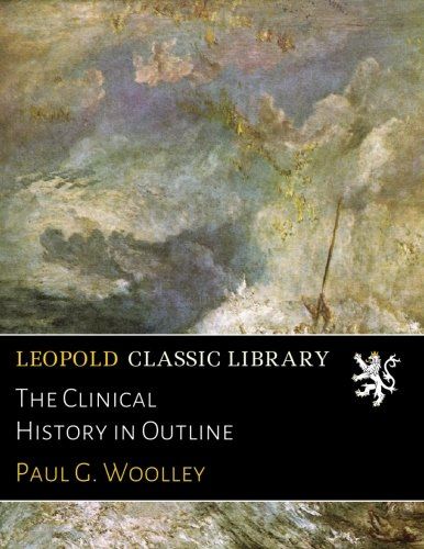 The Clinical History in Outline