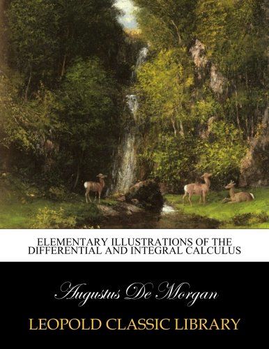 Elementary illustrations of the differential and integral calculus