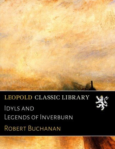 Idyls and  Legends of Inverburn