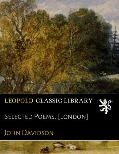 Selected Poems. [London]