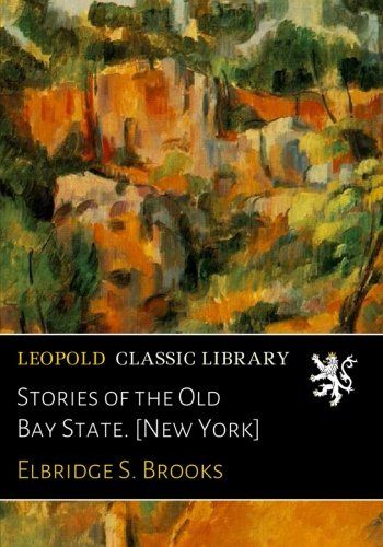 Stories of the Old Bay State. [New York]