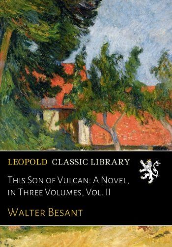 This Son of Vulcan: A Novel, in Three Volumes, Vol. II