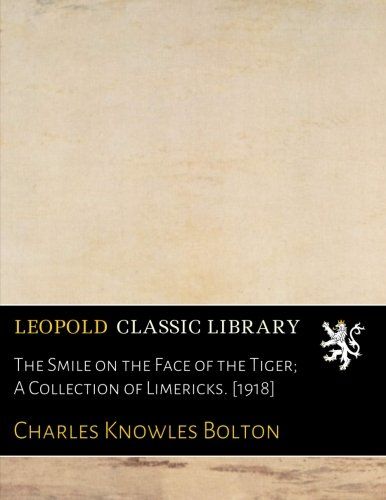 The Smile on the Face of the Tiger; A Collection of Limericks. [1918]