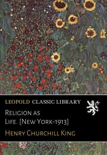 Religion as Life. [New York-1913]