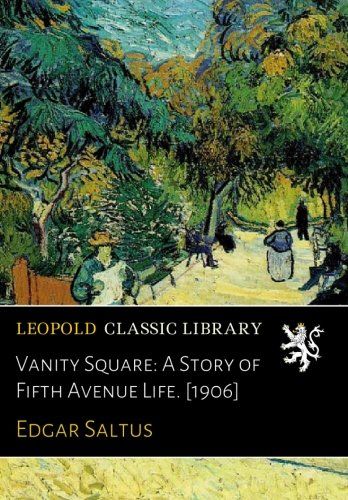 Vanity Square: A Story of Fifth Avenue Life. [1906]