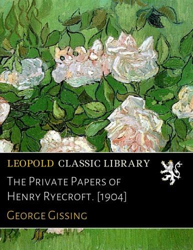 The Private Papers of Henry Ryecroft. [1904]