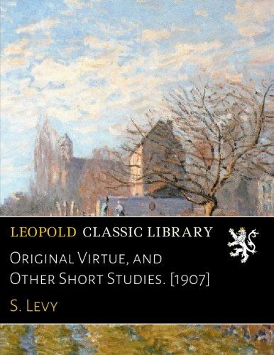 Original Virtue, and Other Short Studies. [1907]