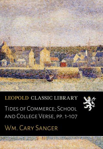Tides of Commerce; School and College Verse, pp. 1-107