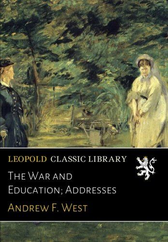 The War and Education; Addresses