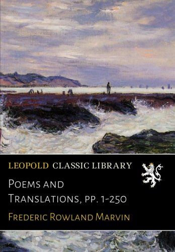 Poems and Translations, pp. 1-250