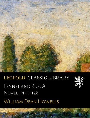 Fennel and Rue: A Novel; pp. 1-128