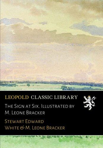 The Sign at Six. Illustrated by M. Leone Bracker